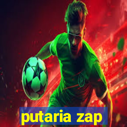 putaria zap